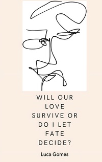 Vorderes Coverbild Will our love survive, or do I let fate decide?