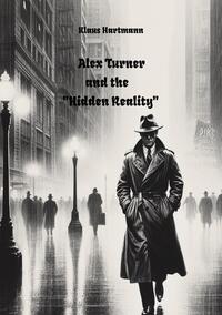 Vorderes Coverbild Alex Turner and the "Hidden Reality"