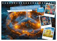 Vorderes Coverbild Die Sprache des Friedens (Tischkalender 2025 DIN A5 quer), CALVENDO Monatskalender