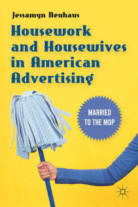 Vorderes Coverbild Housework and Housewives in American Advertising