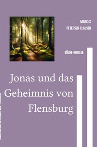 Vorderes Coverbild Jonas / Jonas und das Geheimnis von Flensburg