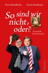 Vorderes Coverbild So sind wir nicht, oder? Die aktuelle Psycherl-Anlayse. Mit Deix-Adler-Sticker in der Erstauflage!