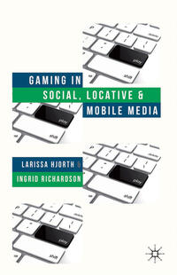 Vorderes Coverbild Gaming in Social, Locative and Mobile Media