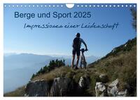 Vorderes Coverbild Berge und Sport 2025, Impressionen einer Leidenschaft (Wandkalender 2025 DIN A4 quer), CALVENDO Monatskalender