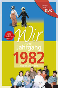 Vorderes Coverbild Geboren in der DDR - Wir vom Jahrgang 1982 - Kindheit und Jugend