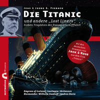 Vorderes Coverbild Die Titanic und andere „Lost Liners” – Sieben Tragödien der Passagierschifffahrt