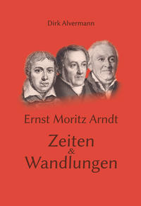 Vorderes Coverbild Ernst Moritz Arndt - Zeiten & Wandlungen