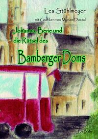 Vorderes Coverbild Johanna, Bene und die Rätsel des Bamberger Doms