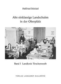 Vorderes Coverbild Alte einklassige Landschulen in der Oberpfalz