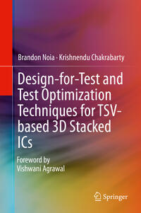 Vorderes Coverbild Design-for-Test and Test Optimization Techniques for TSV-based 3D Stacked ICs