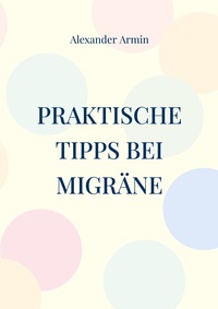 Vorderes Coverbild Praktische Tipps bei Migräne