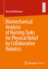 Vorderes Coverbild Biomechanical Analysis of Nursing Tasks for Physical Relief by Collaborative Robotics