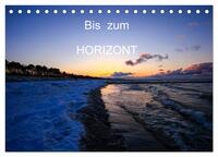 Vorderes Coverbild Bis zum Horizont (Tischkalender 2025 DIN A5 quer), CALVENDO Monatskalender