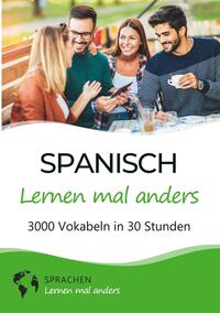 Vorderes Coverbild Spanisch lernen mal anders - 3000 Vokabeln in 30 Stunden