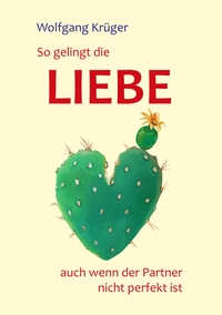 Vorderes Coverbild So gelingt die Liebe - auch wenn der Partner nicht perfekt ist