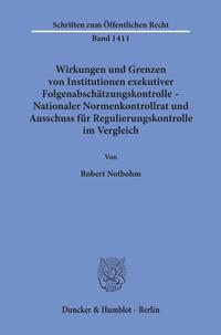 Vorderes Coverbild Wirkungen und Grenzen von Institutionen exekutiver Folgenabschätzungskontrolle – Nationaler Normenkontrollrat und Ausschuss für Regulierungskontrolle im Vergleich.