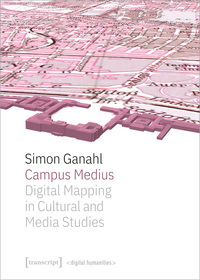 Vorderes Coverbild Campus Medius: Digital Mapping in Cultural and Media Studies