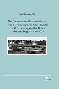 Vorderes Coverbild Der Bau von Ausweichkrankenhäusern und die Verlegungen von Geisteskranken in Verantwortung von Karl Brandt nach dem Stopp der Aktion T 4