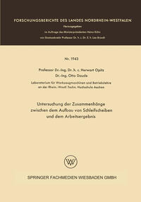 Vorderes Coverbild Untersuchung der Zusammenhänge zwischen dem Aufbau von Schleifscheiben und dem Arbeitsergebnis