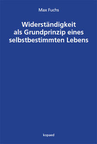Vorderes Coverbild Widerständigkeit als Grundprinzip eines selbstbestimmten Lebens