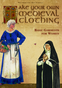 Vorderes Coverbild Make your own medieval clothing - Basic garments for Women