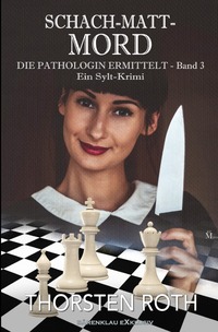 Vorderes Coverbild Die Pathologin ermittelt, Band 3: Schach-Matt-Mord – Ein Sylt-Krimi
