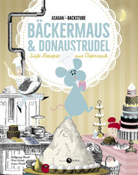 Vorderes Coverbild ASAGAN-Backstube – Bäckermaus und Donaustrudel
