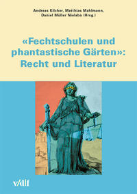 Vorderes Coverbild 'Fechtschulen und phantastische Gärten': Recht und Literatur