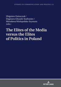 Vorderes Coverbild The Elites of the Media versus the Elites of Politics in Poland