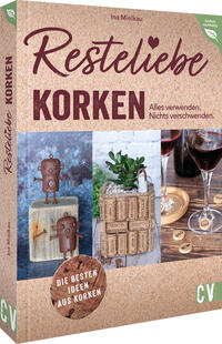 Vorderes Coverbild Resteliebe Korken – Alles verwenden. Nichts verschwenden.