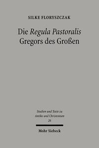 Vorderes Coverbild Die 'Regula Pastoralis' Gregors des Großen