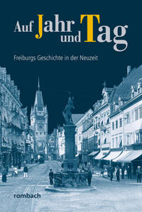 Vorderes Coverbild Auf Jahr und Tag – Freiburgs Geschichte in der Neuzeit