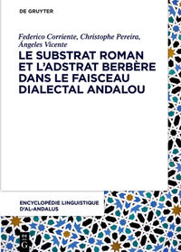 Vorderes Coverbild Le substrat roman et l’adstrat berbère dans le faisceau dialectal andalou