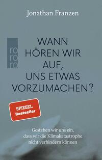 Vorderes Coverbild Wann hören wir auf, uns etwas vorzumachen?