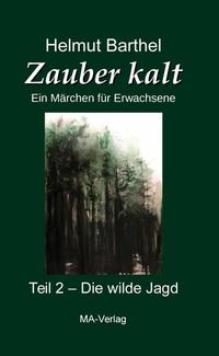 Vorderes Coverbild Zauber kalt - Ein Märchen für Erwachsene . Teil 2