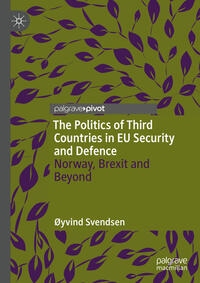 Vorderes Coverbild The Politics of Third Countries in EU Security and Defence