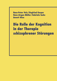 Vorderes Coverbild Die Rolle der Kognition in der Therapie Schizophrener Störungen