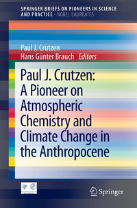 Vorderes Coverbild Paul J. Crutzen: A Pioneer on Atmospheric Chemistry and Climate Change in the Anthropocene