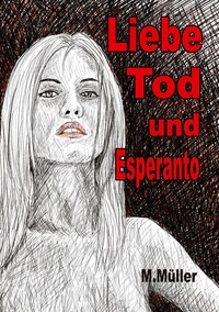 Vorderes Coverbild Liebe Tod und Esperanto