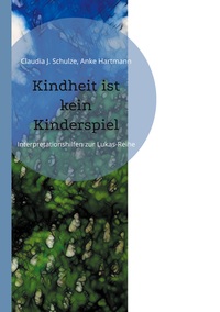 Vorderes Coverbild Kindheit ist kein Kinderspiel