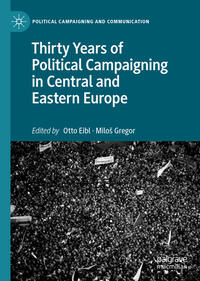 Vorderes Coverbild Thirty Years of Political Campaigning in Central and Eastern Europe