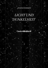 Vorderes Coverbild Licht und Dunkelheit - Unsterblichkeit -