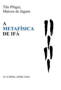 Vorderes Coverbild A METAFÍSICA DE IFÁ