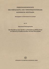 Vorderes Coverbild Die Entwicklung eines Gerätes zur Beschickung seitlicher Feuer von Steinzeug-Einzelkammeröfen mit festen Brennstoffen