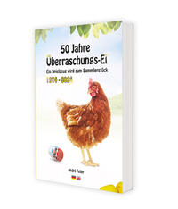 Vorderes Coverbild 50 Jahre Überraschungs-Ei, 1974-2024 - Ein Spielzeug wird zum Sammlerstück