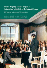 Vorderes Coverbild Private Property and the Origins of Nationalism in the United States and Norway