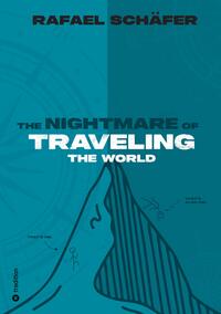 Vorderes Coverbild THE NIGHTMARE OF TRAVELING THE WORLD