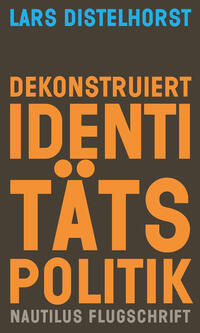 Vorderes Coverbild Dekonstruiert Identitätspolitik
