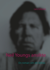 Vorderes Coverbild Neil Youngs ansikte