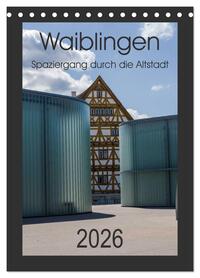 Vorderes Coverbild Waiblingen - Spaziergang durch die Altstadt (Tischkalender 2026 DIN A5 hoch), CALVENDO Monatskalender
